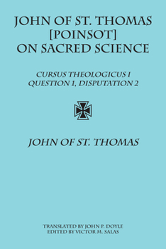 Hardcover John of St. Thomas [Poinsot] on Sacred Science: Cursus Theologicus I, Question 1, Disputation 2 Book