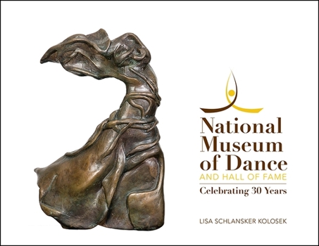 Hardcover National Museum of Dance and Hall of Fame: Celebrating 30 Years Book