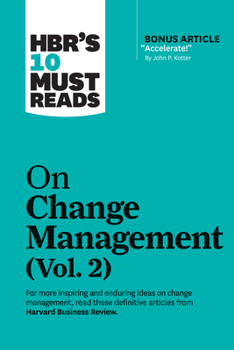 Paperback Hbr's 10 Must Reads on Change Management, Vol. 2 (with Bonus Article Accelerate! by John P. Kotter) Book