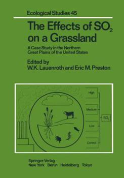 Effects of So2 on a Grassland: A Case Study in the Northern Great Plains of the United States (Ecological Studies)