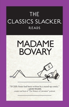 Paperback The Classics Slacker Reads Madame Bovary Book