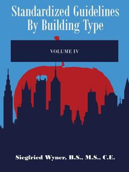 Paperback Standardized Guidelines by Building Type: Volume IV Book