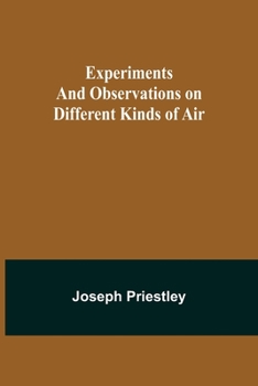 Paperback Experiments and Observations on Different Kinds of Air Book