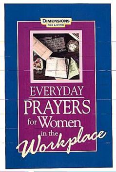 Paperback Everyday Prayers for Women in the Workplace - Dimensions for Living Book