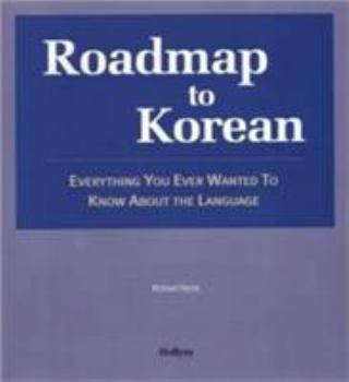 Paperback Roadmap to Korean: Everything You Ever Wanted to Know about the Language Book