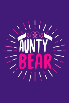 Paperback Aunty Bear: Blank Lined Notebook: Gift For Aunty Journal 6x9 110 Blank Pages Plain White Paper Soft Cover Book