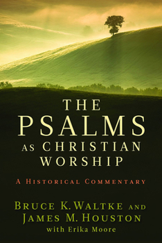 Paperback Psalms as Christian Worship: A Historical Commentary Book