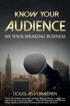 Paperback Know Your Audience: 10X Your Speaking Business Book