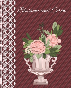 Blossom and Grow: Colouring Journal Notebook with prompts to Express Your Gratitude and Thankfulness.