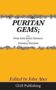 Paperback Puritan Gems: or, Wise and Holy Sayings of Thomas Watson Book