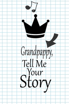 Grandpappy, I want to hear your story: A guided journal to tell me your memories,keepsake questions.This is a great gift to ... family members, grandchildren life Birthday