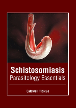 Hardcover Schistosomiasis: Parasitology Essentials Book