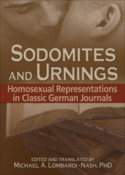 Paperback Sodomites and Urnings: Homosexual Representations in Classic German Journals Book