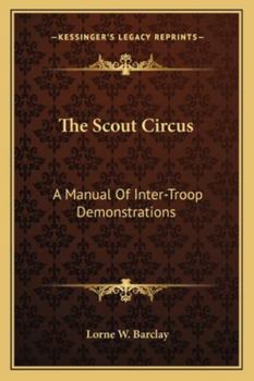 Paperback The Scout Circus: A Manual Of Inter-Troop Demonstrations Book
