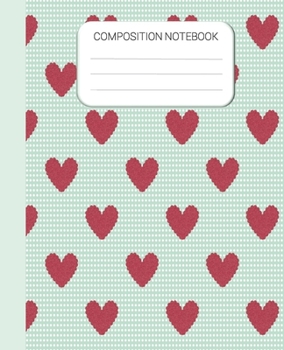 Paperback Composition Notebook: Heart Notebook Journal, Wide Ruled School Notebook, Gift for Kids, Students, Teens, 7.5 x 9.25 Inches Book