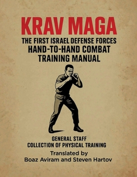 Paperback Krav Maga - The First Israel Defense Forces Hand-To-Hand Combat Training Manual: Krav Maga Training Chapters Book