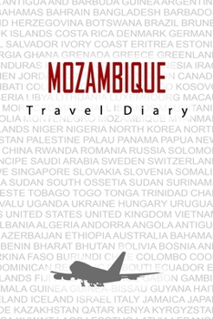 Paperback Mozambique Travel Diary: Travel and vacation diary for Mozambique. A logbook with important pre-made pages and many free sites for your travel Book