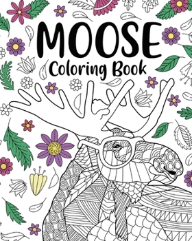 Paperback Moose Coloring Book: Adult Coloring Books for Moose Lovers, Moose Patterns Mandala and Relaxing Book