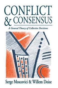 Paperback Conflict and Consensus: A General Theory of Collective Decisions Book