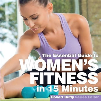 Paperback Women's Fitness in Fifteen Minutes: The Essential Guide Book