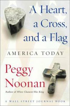 Hardcover A Heart, a Cross, and a Flag: America Today Book