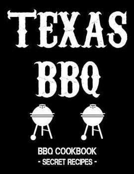 Paperback Texas BBQ: BBQ Cookbook - Secret Recipes for Men Book