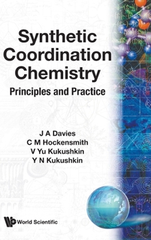 Hardcover Synthetic Coordination Chemistry: Principles and Practice Book