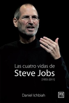 Paperback Las Cuatro Vidas de Steve Jobs [Spanish] Book