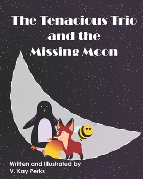 Paperback The Tenacious Trio and the Missing Moon Book