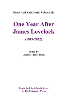 Death And Anti-Death, Volume 21: One Year After James Lovelock (1919-2022)