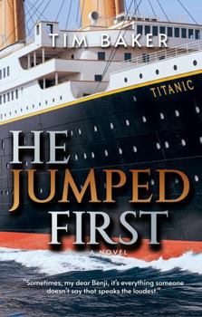 He Jumped First: A sweeping and forbidden love story set aboard the RMS Titanic.
