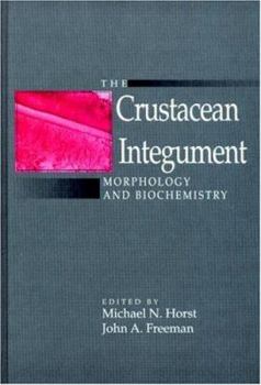 Hardcover The Crustacean Integument: Morphology and Biochemistry Book