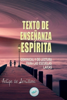 Paperback Texto de Enseñanza Espírita: Dominical y de Lectura para las Escuelas Laicas [Spanish] Book