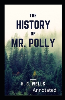 Paperback The History of Mr Polly Annotated Book