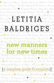Hardcover Letitia Baldrige's New Manners for New Times: A Complete Guide to Etiquette Book