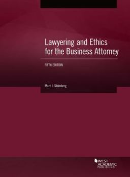 Lawyering and Ethics for the Business Attorney