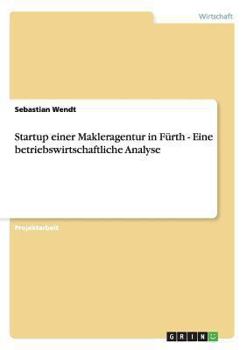 Paperback Startup einer Makleragentur in Fürth - Eine betriebswirtschaftliche Analyse [German] Book