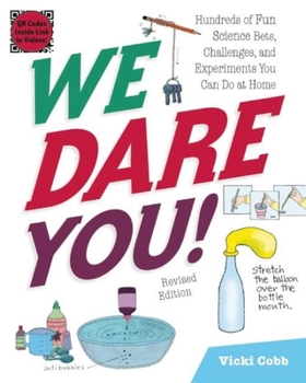 Paperback We Dare You!: Hundreds of Fun Science Bets, Challenges, and Experiments You Can Do at Home Book