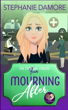 Mourning After - Book #4 of the Funeral Fakers