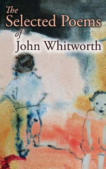 Selected Poems of John Whitworth