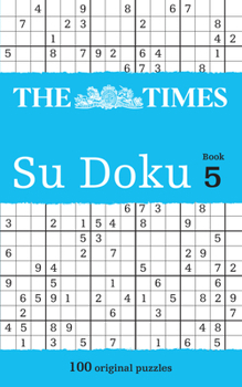 The "Times" Su Doku: Bk. 5: The Original, Best-selling Puzzle - Book #5 of the Times Su Doku
