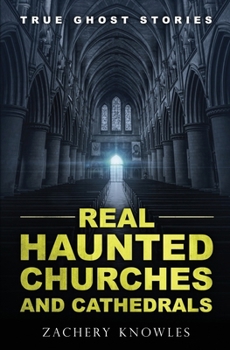 Paperback True Ghost Stories: Real Haunted Churches and Cathedrals Book