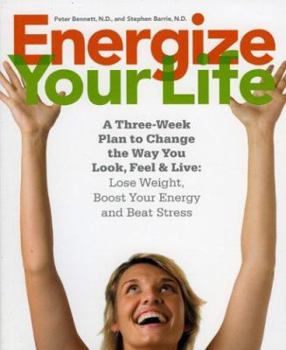 Paperback Energize Your Life: A Three Week Plan to Change the Way You Look, Feel & Live Book