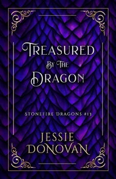 Treasured by the Dragon - Book #10 of the Stonefire Dragons