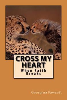 Paperback Cross My Heart: When Faith Breaks Book