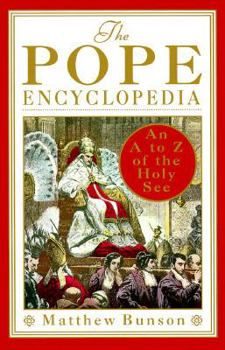 Paperback The Pope Encyclopedia: An A to Z of the Holy See Book