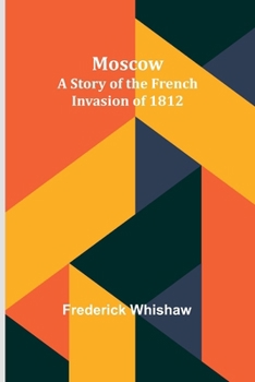 Paperback Moscow: A Story of the French Invasion of 1812 Book