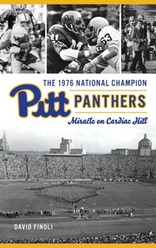 Hardcover 1976 National Champion Pitt Panthers: Miracle on Cardiac Hill Book