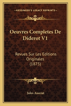 Paperback Oeuvres Completes De Diderot V1: Revues Sur Les Editions Originales (1875) [French] Book