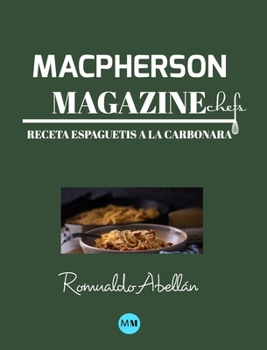 Macpherson Magazine Chef's - Receta Espaguetis a la carbonara